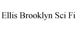 ELLIS BROOKLYN SCI FI trademark