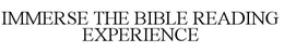 IMMERSE THE BIBLE READING EXPERIENCE trademark