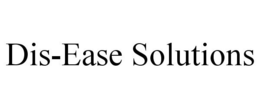DIS-EASE SOLUTIONS trademark