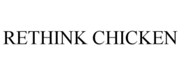 RETHINK CHICKEN trademark