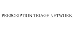 PRESCRIPTION TRIAGE NETWORK trademark