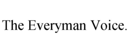 THE EVERYMAN VOICE. trademark