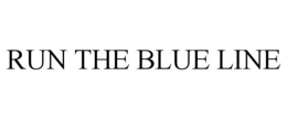 RUN THE BLUE LINE trademark