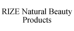 RIZE NATURAL BEAUTY PRODUCTS trademark