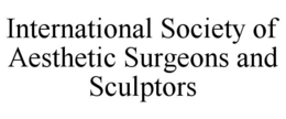 INTERNATIONAL SOCIETY OF AESTHETIC SURGEONS AND SCULPTORS trademark