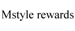 MSTYLE REWARDS trademark