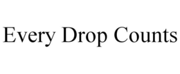 EVERY DROP COUNTS trademark