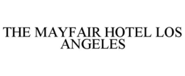 THE MAYFAIR HOTEL LOS ANGELES trademark