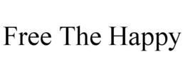 FREE THE HAPPY trademark
