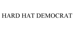 HARD HAT DEMOCRAT trademark