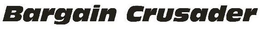 BARGAIN CRUSADER trademark