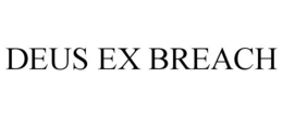 DEUS EX BREACH trademark