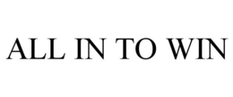 ALL IN TO WIN trademark
