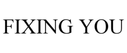 FIXING YOU trademark