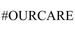 #OURCARE trademark