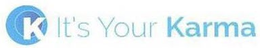 K IT'S YOUR KARMA trademark