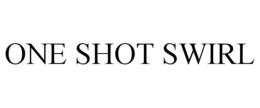 ONE SHOT SWIRL trademark