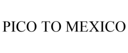 PICO TO MEXICO trademark