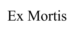 EX MORTIS trademark