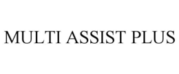 MULTI ASSIST PLUS trademark