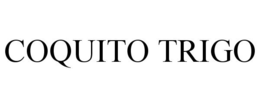 COQUITO TRIGO trademark