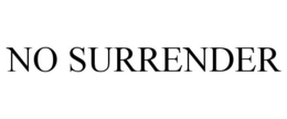 NO SURRENDER trademark