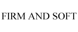 FIRM AND SOFT trademark