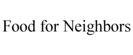FOOD FOR NEIGHBORS trademark
