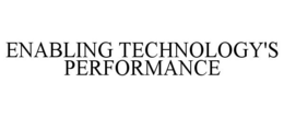 ENABLING TECHNOLOGY'S PERFORMANCE trademark