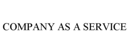 COMPANY AS A SERVICE trademark