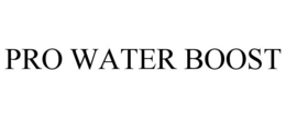 PRO WATER BOOST trademark