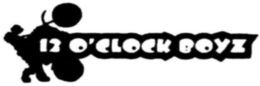 12 O'CLOCK BOYZ trademark