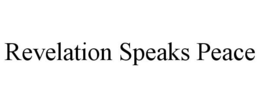 REVELATION SPEAKS PEACE trademark