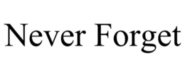 NEVER FORGET trademark