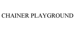 CHAINER PLAYGROUND trademark