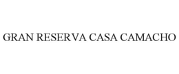 GRAN RESERVA CASA CAMACHO trademark
