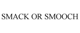 SMACK OR SMOOCH trademark