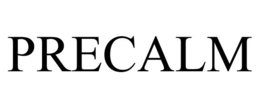 PRECALM trademark