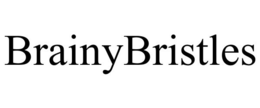 BRAINYBRISTLES trademark