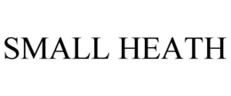 SMALL HEATH trademark