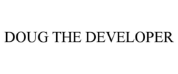 DOUG THE DEVELOPER trademark
