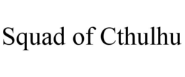 SQUAD OF CTHULHU trademark