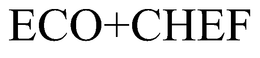 ECO+CHEF trademark