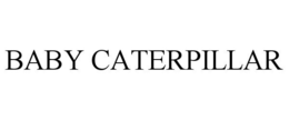 BABY CATERPILLAR trademark