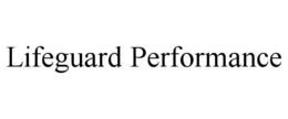 LIFEGUARD PERFORMANCE trademark