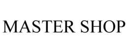 MASTER SHOP trademark