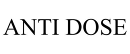 ANTI DOSE trademark