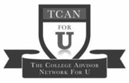TCAN FOR U THE COLLEGE ADVISOR NETWORK FOR YOU trademark