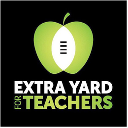 EXTRA YARD FOR TEACHERS trademark