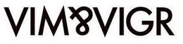 VIM&VIGR trademark